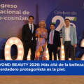BEYOND BEAUTY 2026: Más allá de la belleza, el verdadero protagonista es la piel
